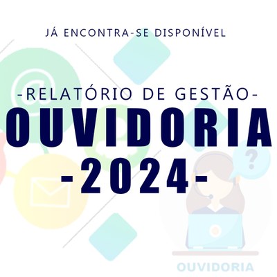 RELATÓRIO DE GESTÃO OUVIDORIA DE 2024