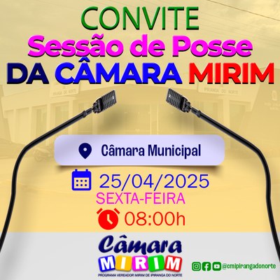 CONVITE SESSÃO DE POSSE VEREADORES MIRINS 2025