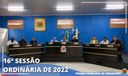 16º SESSÃO ORDINÁRIA 2022