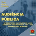 AUDIÊNCIA PÚBLICA DO PODER EXECUTIVO - APRESENTAÇÃO DO PROJETO DE LEI DE DIRETRIZES ORÇAMENTÁRIAS - LDO 2022
