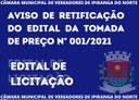 AVISO DE RETIFICAÇÃO DO EDITAL DA TOMADA DE PREÇO Nº 001/2021