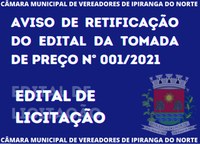 AVISO DE RETIFICAÇÃO DO EDITAL DA TOMADA DE PREÇO Nº 001/2021