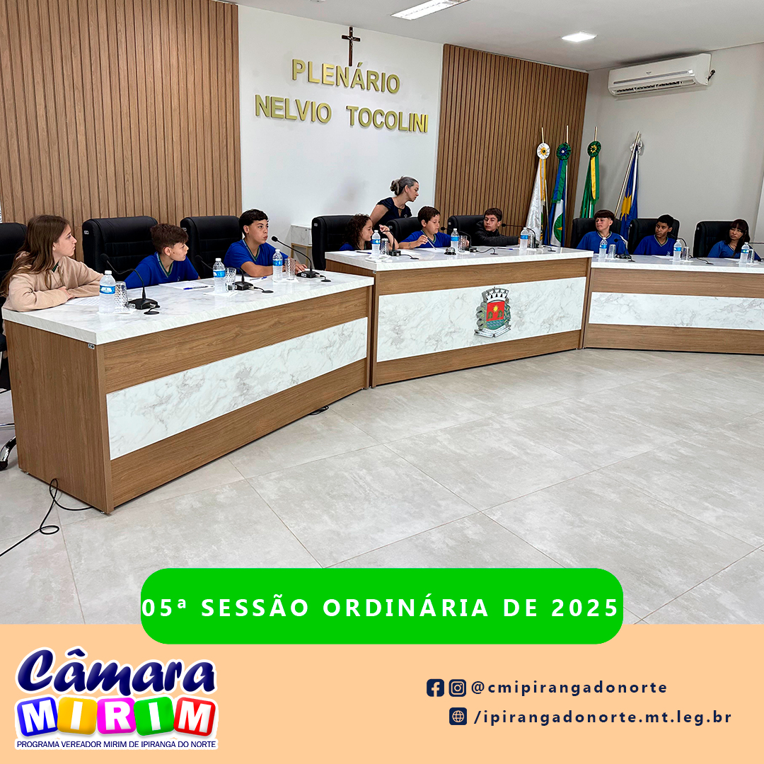 05ª SESSÃO ORDINÁRIA DA CÂMARA MIRIM DE 2025 
