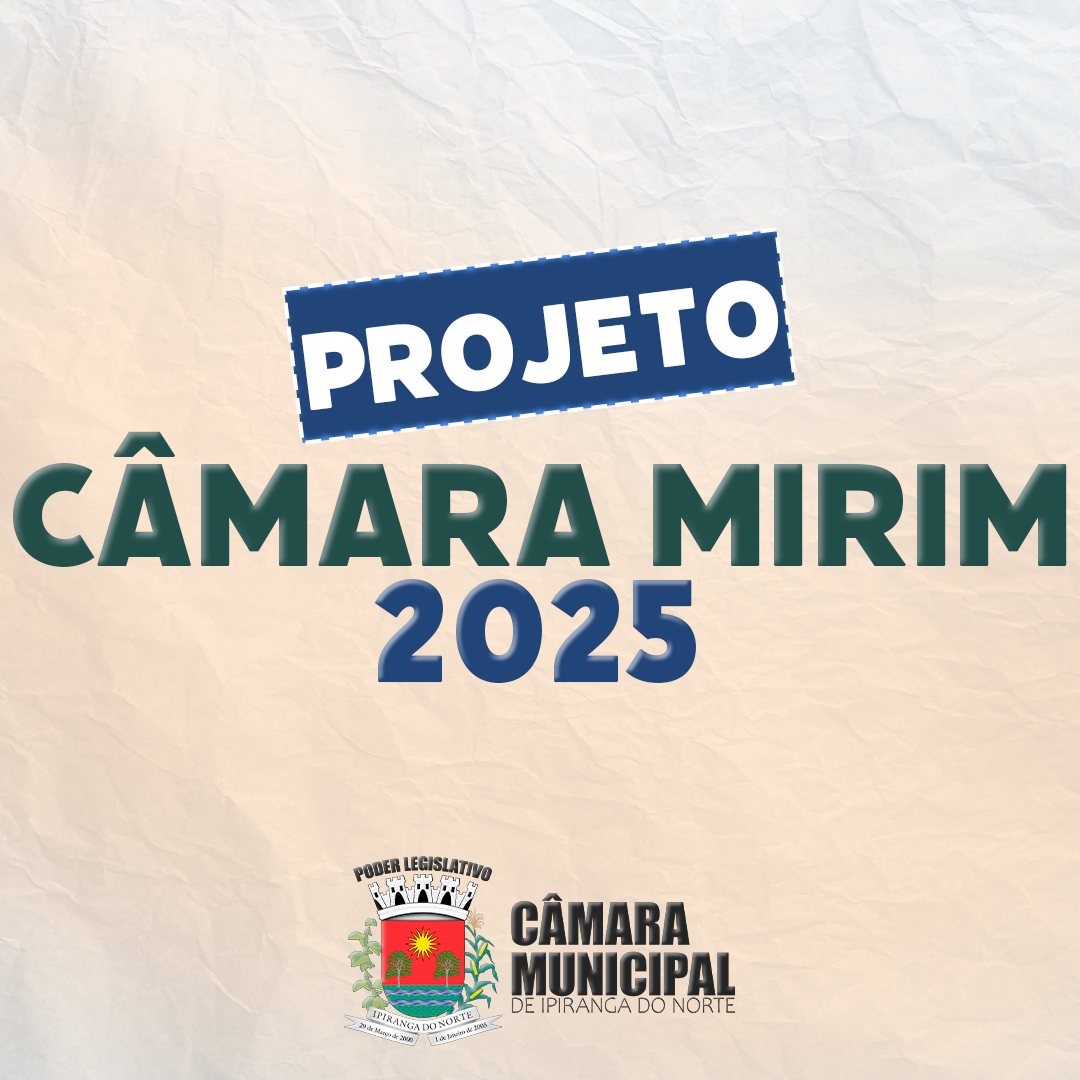 ABERTURA DO EDITAL DO PROGRAMA VEREADOR MIRIM 2025