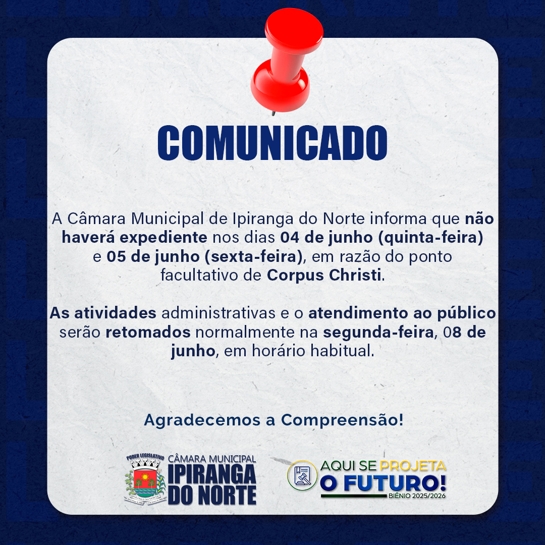 CÂMARA MUNICIPAL DE IPIRANGA DO NORTE TERÁ PONTO FACULTATIVO NOS DIAS 04 E 05 DE JUNHO
