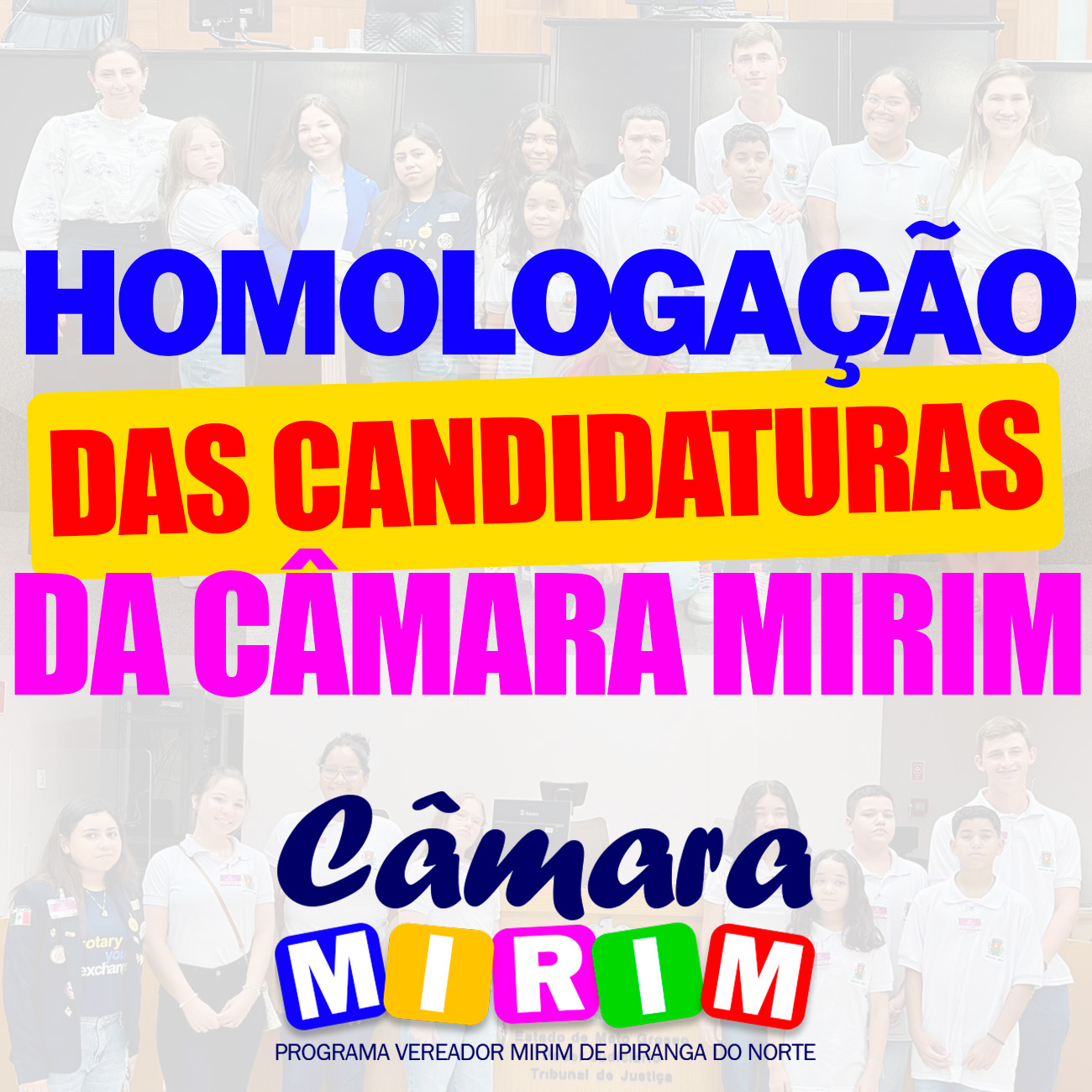 DIVULGAÇÃO DO EDITAL DE HOMOLOGAÇÃO DAS INSCRIÇÕES A CANDIDATURA DE VEREADOR MIRIM 2025