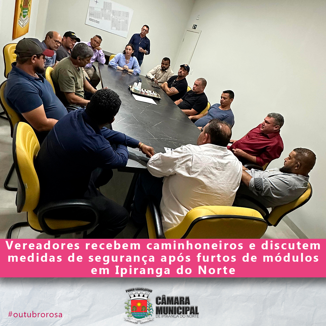 REUNIÃO ENTRE VEREADORES E CAMINHONEIROS DA CIDADE DE IPIRANGA DO NORTE
