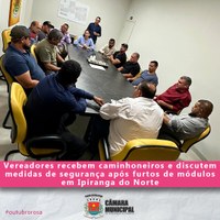 REUNIÃO ENTRE VEREADORES E CAMINHONEIROS DA CIDADE DE IPIRANGA DO NORTE
