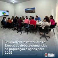 REUNIÃO ENTRE VEREADORES E EXECUTIVO DEBATE DEMANDAS DA POPULAÇÃO E AÇÕES PARA 2026