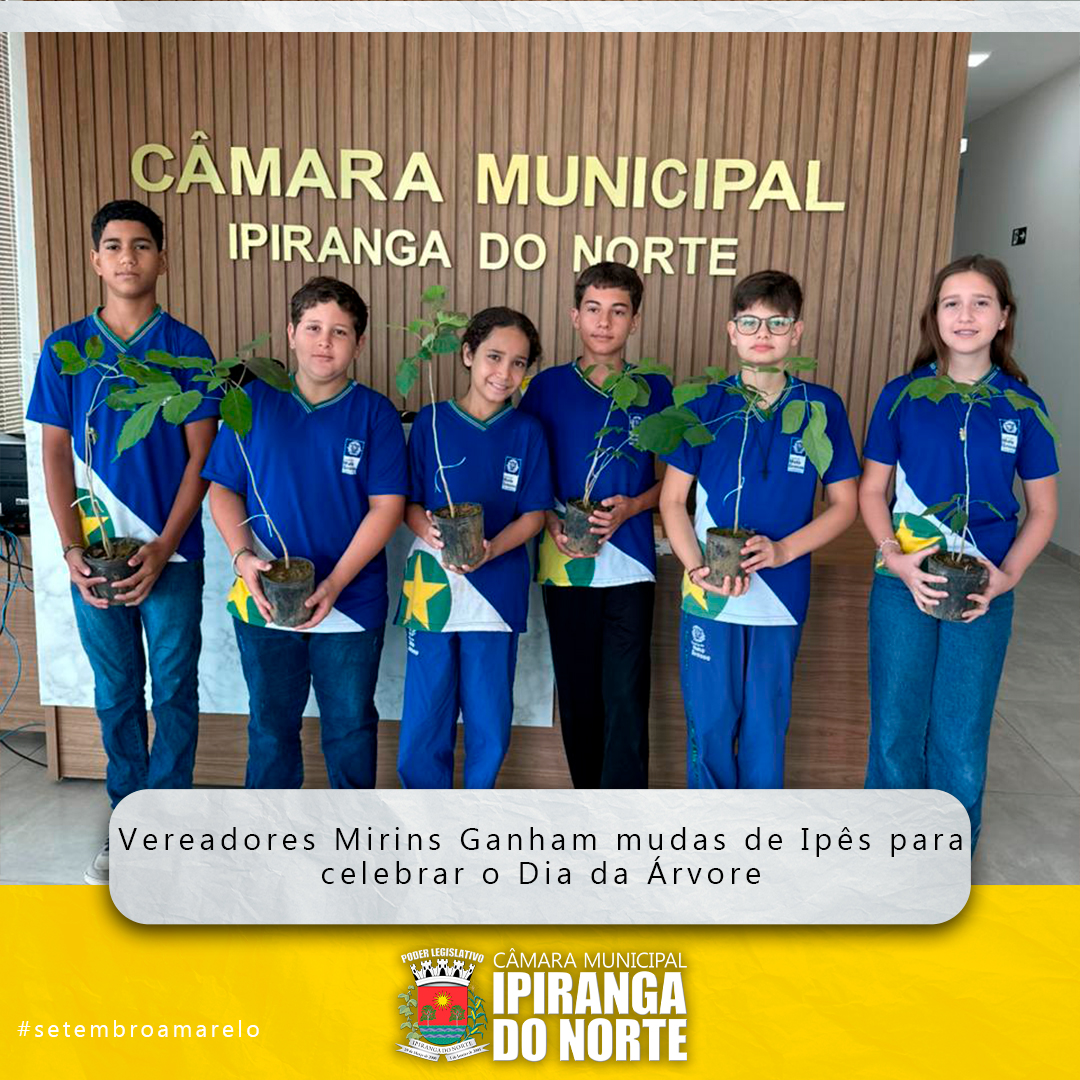VEREADORES MIRINS RECEBEM MUDAS DE IPÊS EM CELEBRAÇÃO AO DIA DA ÁRVORE