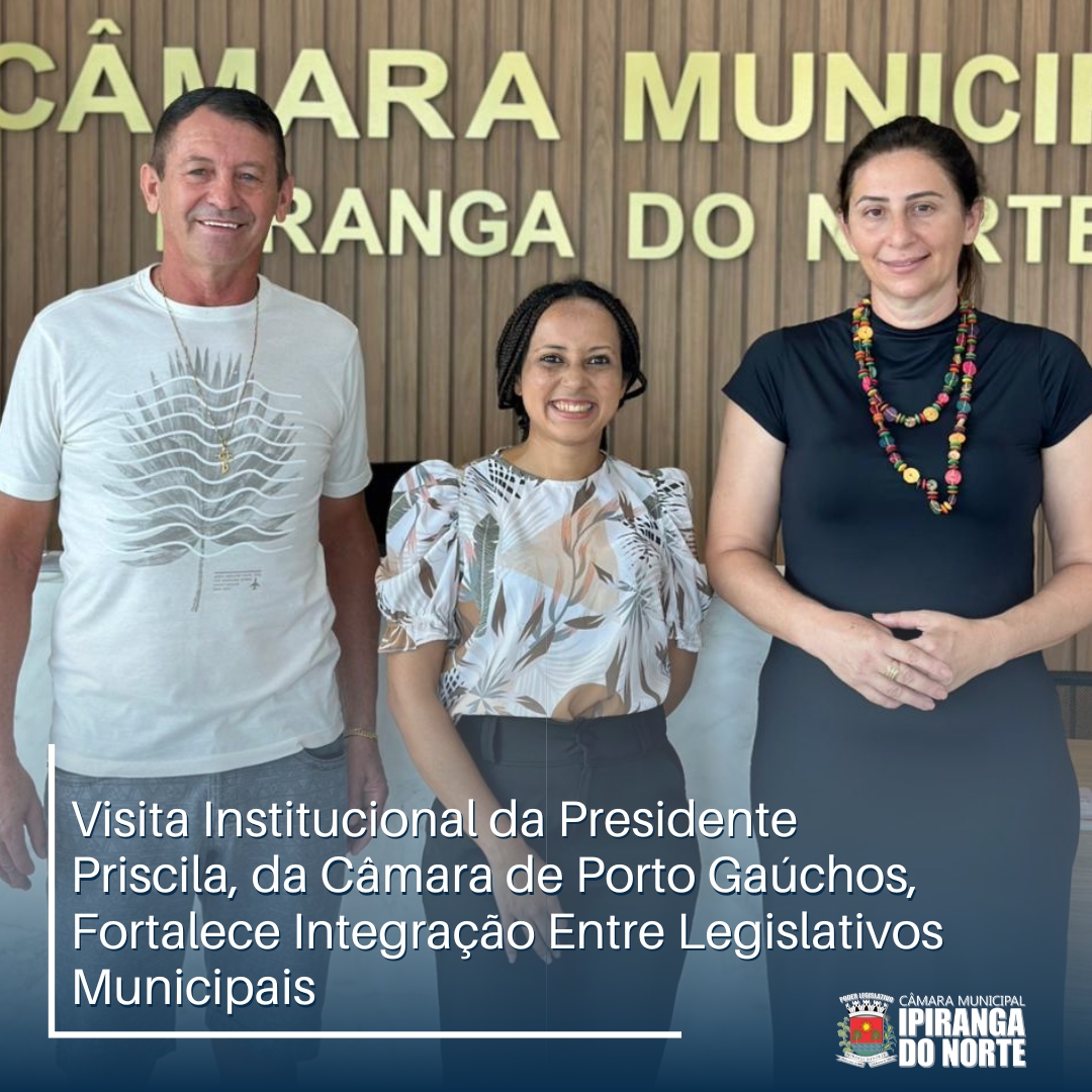 VISITA INSTITUCIONAL DA PRESIDENTE PRISCILA, DA CÂMARA DE PORTO GAÚCHOS, FORTALECE INTEGRAÇÃO ENTRE LEGISLATIVOS MUNICIPAIS